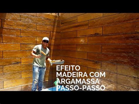 COMO FAZER EFEITO MADEIRA ARGAMASSA PASSO A PASSO EFEITO MADEIRA