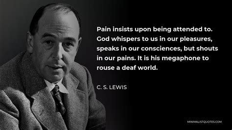 C S Lewis Quote Pain Insists Upon Being Attended To God Whispers To