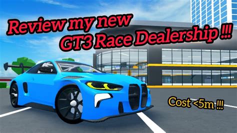 Roblox Car Dealership Tycoon Take A Look On My New GT3 Race