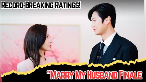 Marry My Husband Finale Soars To Record Ratings Marrymyhusband