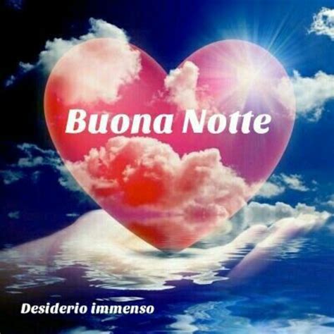 Buona Notte Immagini Desiderio Immenso Buongiorni It