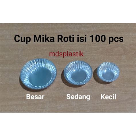 Jual CUP MIKA ROTI BESAR SEDANG KECIL TRAY SAOS PUDING TELOR