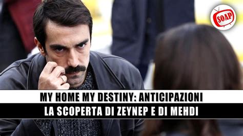 My Home My Destiny Anticipazioni La Scoperta Di Zeynep E Mehdi Youtube