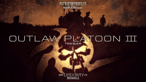 Nra Life Of Duty Patriot Profiles Outlaw Platoon Part Iii Trailer