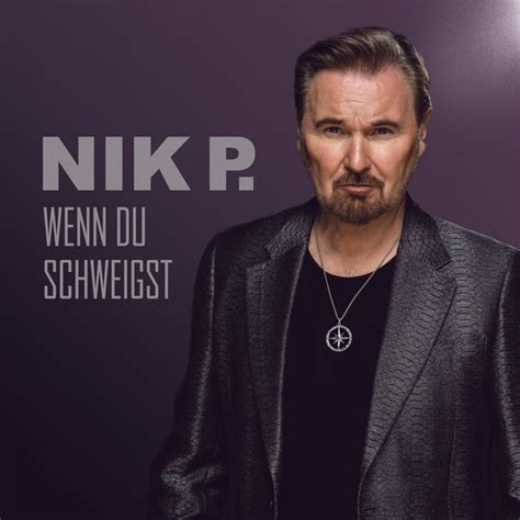 Wenn Du Schweigst Single Von Nik P Spotify