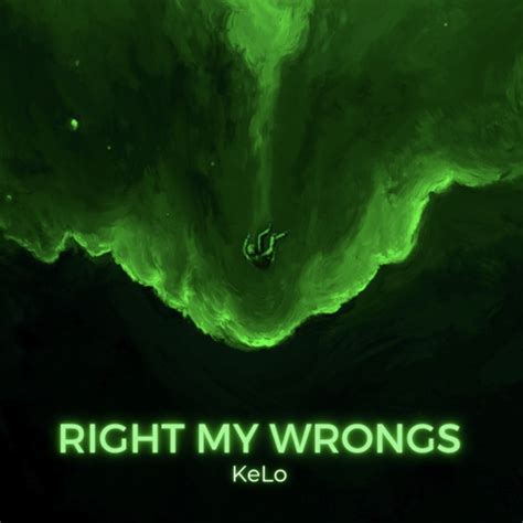 Stream Right My Wrongs by KeLo | Listen online for free on SoundCloud