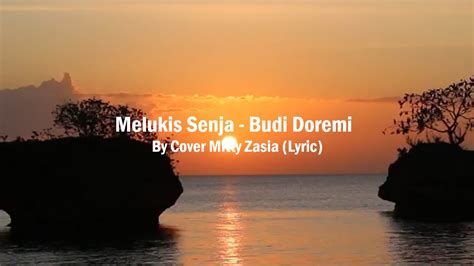 Lyric Melukis Senja Budi Doremi Cover By Mitty Zasia YouTube