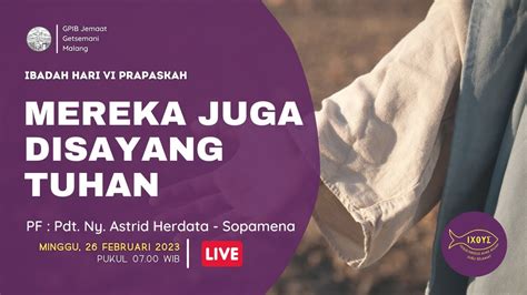 [live] Ibadah Hari Minggu Vi Prapaskah Minggu 26 Februari 2023