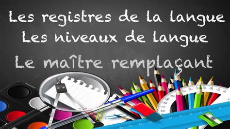 les registres de la langue Cycle 3 Éducatif