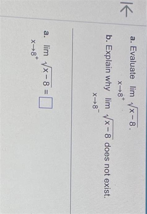 Solved K A Evaluate Lim √x 8 X 8 B Explain Why Lim √√x 8