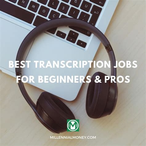 Best Transcription Jobs For Beginners Pros Millennial Money