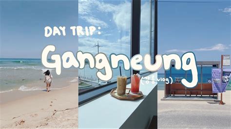 Gangneung Vlog BTS Bus Stop Cafe Hopping Beach YouTube