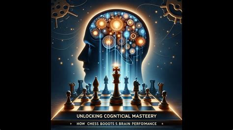 Mastering Mental Agility Impact Of Chess On Brain Function And