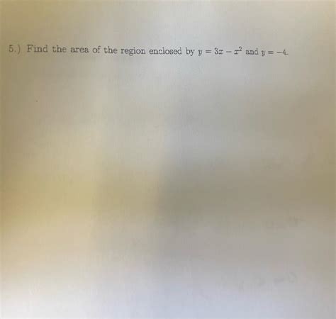 Solved 5 Find The Area Of The Region Enclosed By Y 3xx2 Chegg