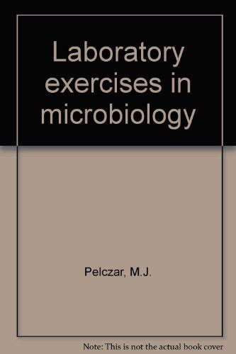 Laboratory Exercises In Microbiology Chan E C S