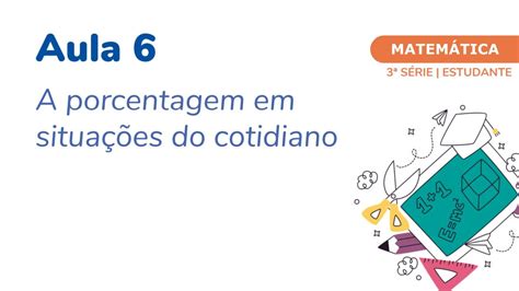 Aula 6 Prepara SP Reforço A porcentagem em situações do cotidiano