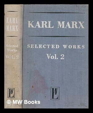 Karl Marx : selected works in two volumes. Volume 2 / Karl Marx ...