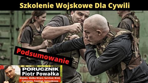 Szkolenie Wojskowe Dla Cywili Podsumowanie Porucznik Piotr Powa Ka