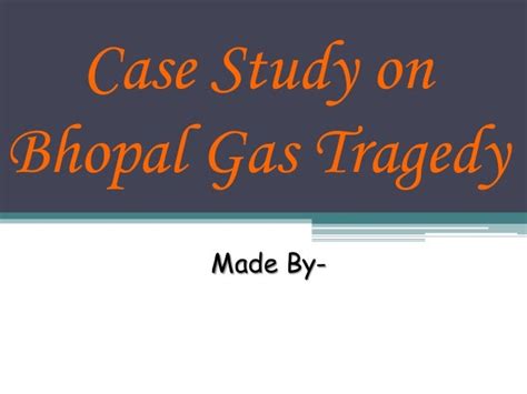 Bhopal Gas Tragedy Case Study