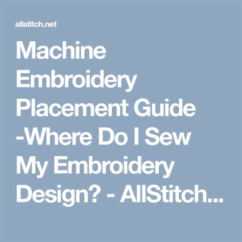 Machine Embroidery Placement Guide Where Do I Sew My Embroidery Design Allstitch Embroider