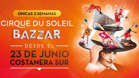 El Cirque Du Soleil Vuelve A La Argentina Con Bazzar Un Espect Culo