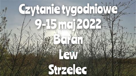 Czytanie Tygodniowe Maj Trygon Ognia Baran Lew Strzelec