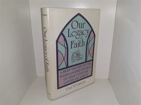 Our Legacy Of Faith A Brief History Of The Reorganized Church Of Jesus