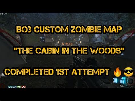 BO3 Custom Zombie Map The Cabin In The Woods Completed 1st Attempt