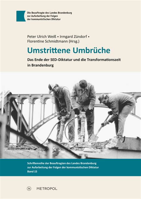 Umstrittene Umbrüche Das Ende der SED Diktatur und