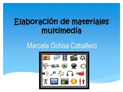 Elaboración de materiales multimedia slideshare PPT