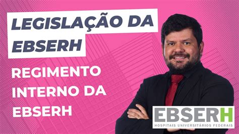 Regimento Interno da EBSERH Legislação EBSERH YouTube