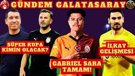 GABRIEL SARA GALATASARAY DA SIRADA 10 NUMARA TRANSFERİ VAR GS BEŞİKTAŞ