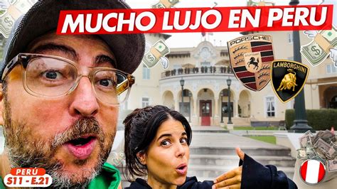 Aqu Viven Los Ricos En Per Lima Youtube