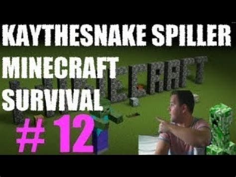 Kaythesnake Spiller Minecraft Survival N Tar Det Av Youtube