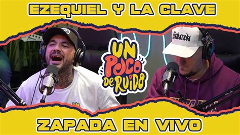 EZEQUIEL Y LA CLAVE Zapada EN VIVO En UN POCO DE RUIDO YouTube