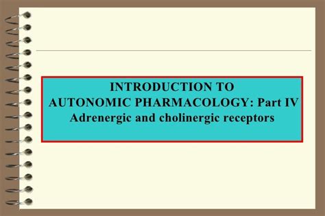 INTRODUCTION TO AUTONOMIC PHARMACOLOGY Part IV - Adrenergic