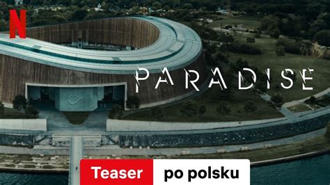 Paradise Teaser Zwiastun Po Polsku Netflix YouTube