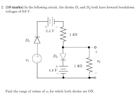 Solved Marks In The Following Circuit The Diodes D Chegg