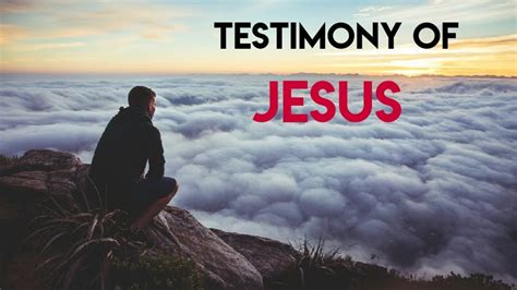 Testimony Of Jesus YouTube