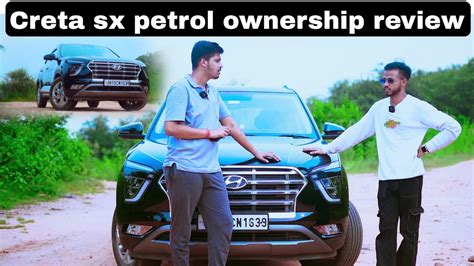 Hyundai Creta Sx petrol ownership review pros and cons Creta लकर