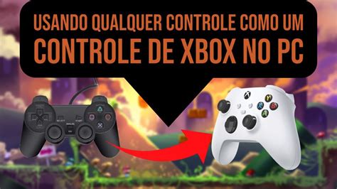 CONFIGURANDO QUALQUER CONTROLE COMO UM CONTROLE DE XBOX NO PC YouTube