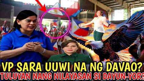 Vp Sara Uuwi Na Nang Davao Dayun Yor Tuluyan Nang Nilayas N Youtube