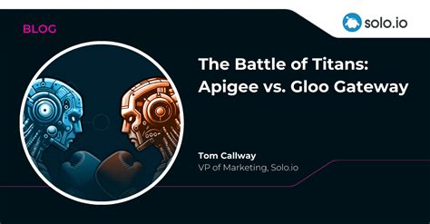 The Battle Of Titans Apigee Vs Gloo Gateway