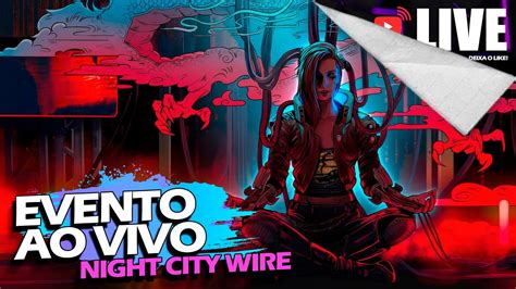 Evento Da Cd Projekt Red Cyberpunk Ao Vivo Night City Wire