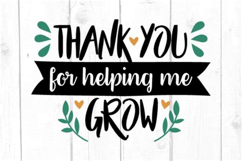 Thank You For Helping Me Grow Svg Graphic By Kaoticsvgdesigns