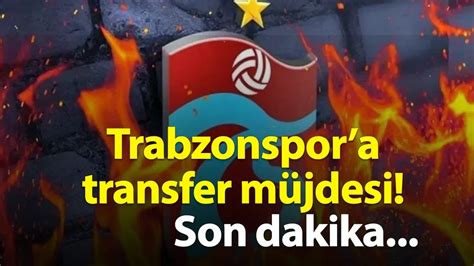 Trabzonspor Transfer Haberleri Temmuz Son Dakika Trabzonspor