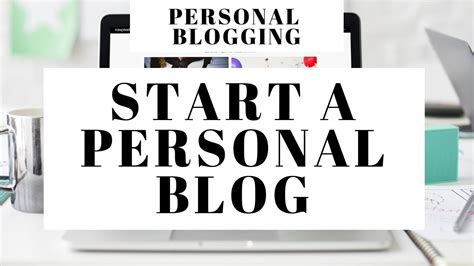 How To Start A Personal Blog Personal Blogging For Beginners Youtube