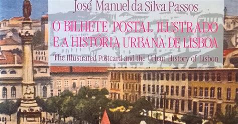 Livraria Alfarrabista Duque O Bilhete Postal Ilustrado E A Hist Ria