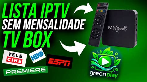 Lista IPTV Sem Mensalidade LEGAL A Melhor Lista De IPTV Para TV BOX