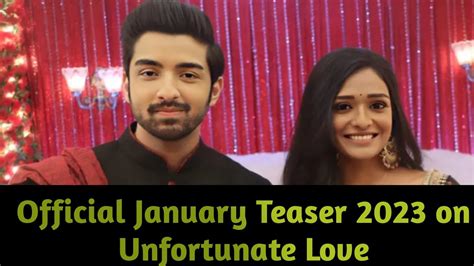 JANUARY 2023 TEASER ON UNFORTUNATE LOVE UNFORTUNATE LOVE TEASER 2023